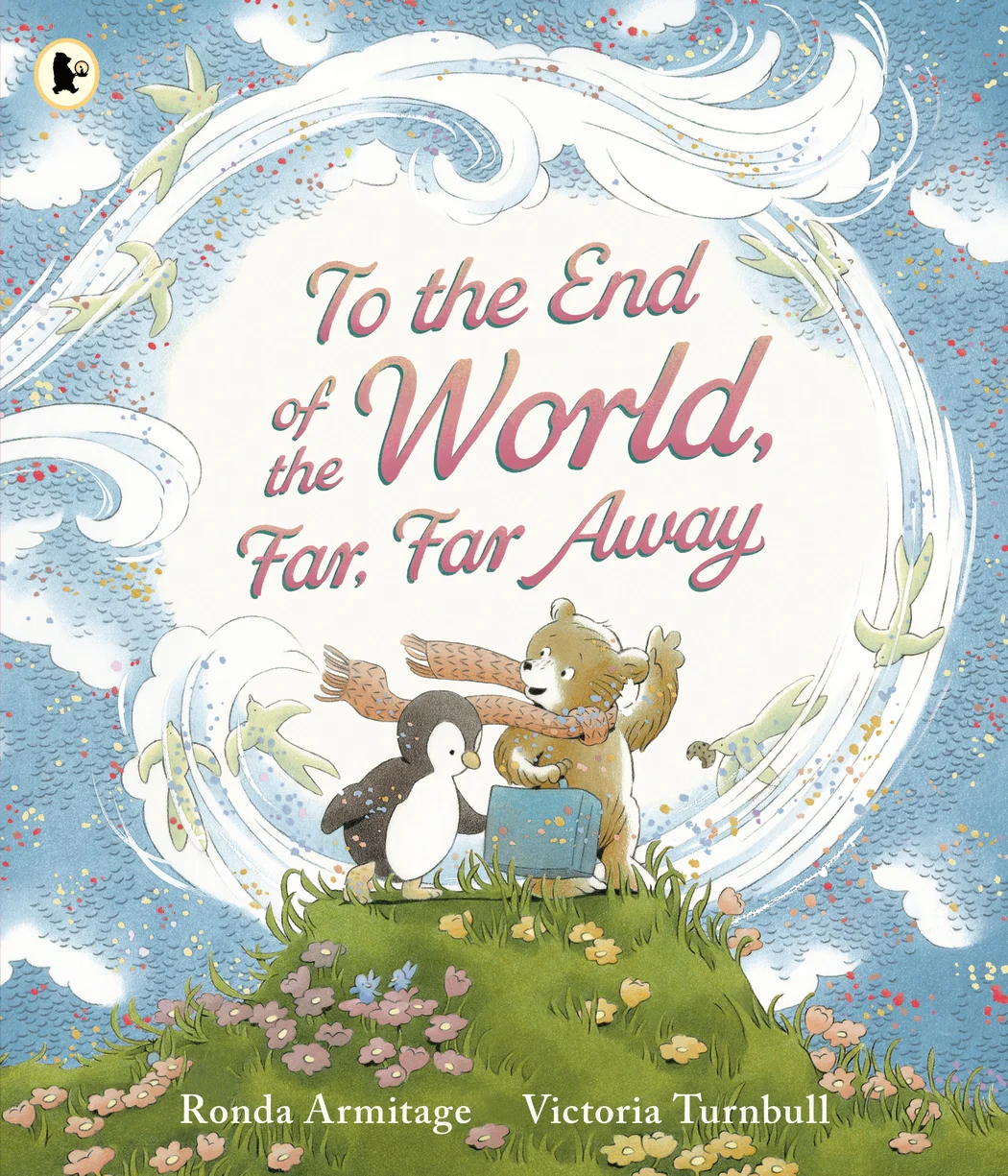 To the End of the World, Far, Far Away - Walker Books