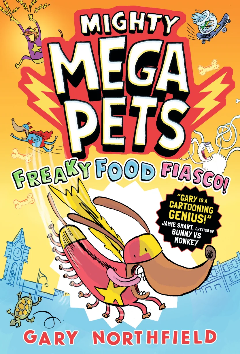 Cover of 'Mighty Mega Pets: Freaky Food Fiasco!' by Gary Northfield 